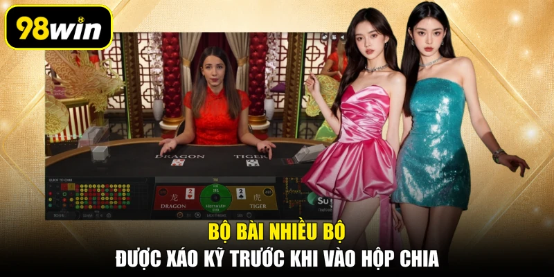 Bộ bài nhiều bộ được xáo kỹ trước khi vào hộp chia
