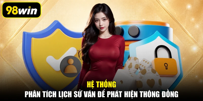 Hệ thống phân tích lịch sử ván để phát hiện thông đồng