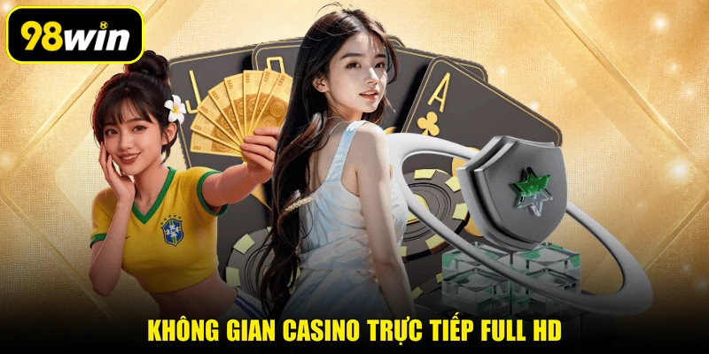 Không gian casino trực tiếp Full HD