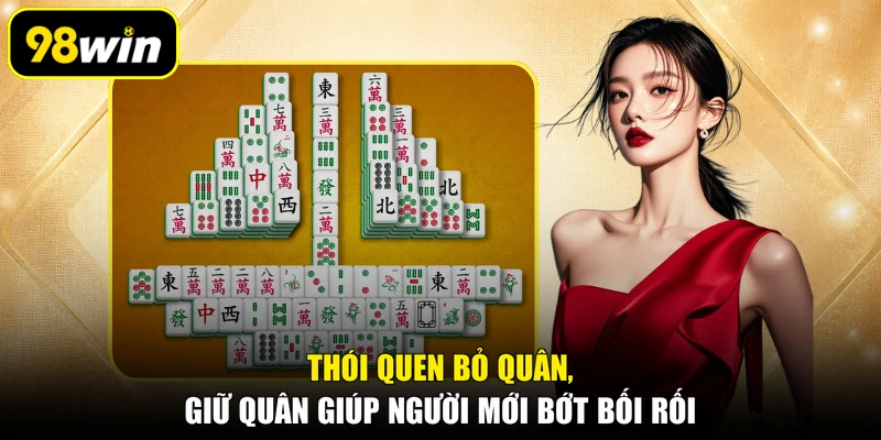 Thói quen bỏ quân, giữ quân giúp người mới bớt bối rối